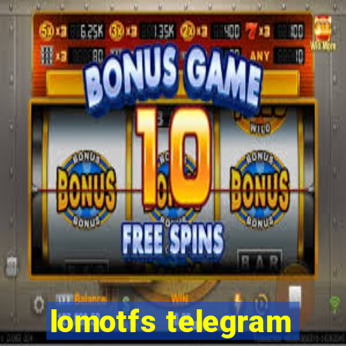 lomotfs telegram