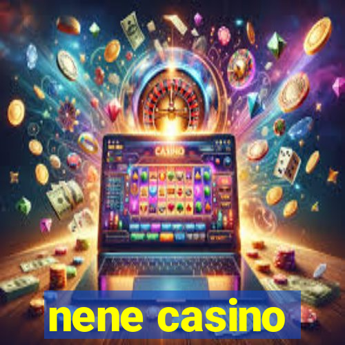 nene casino