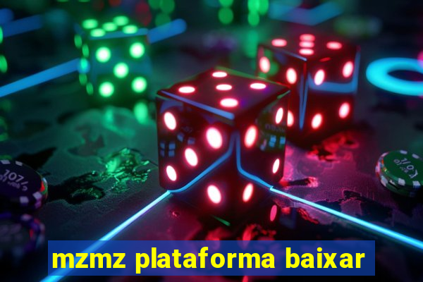 mzmz plataforma baixar
