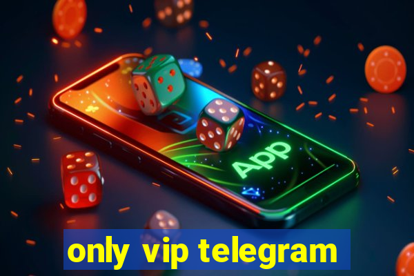 only vip telegram