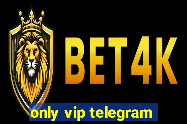 only vip telegram