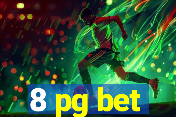 8 pg bet