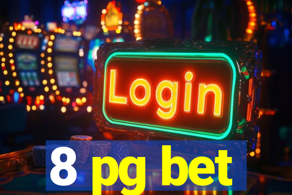 8 pg bet
