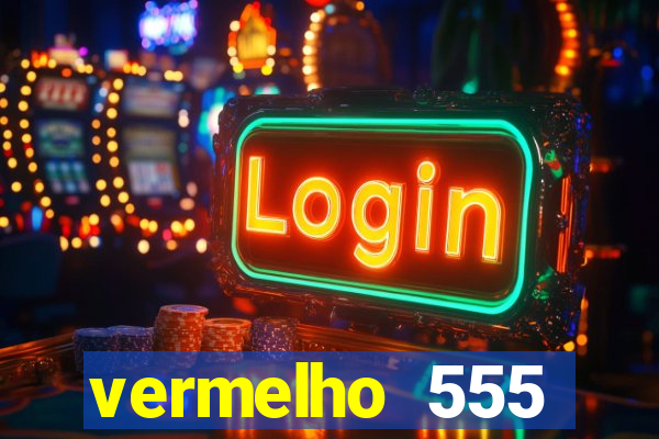 vermelho 555 plataforma de jogos