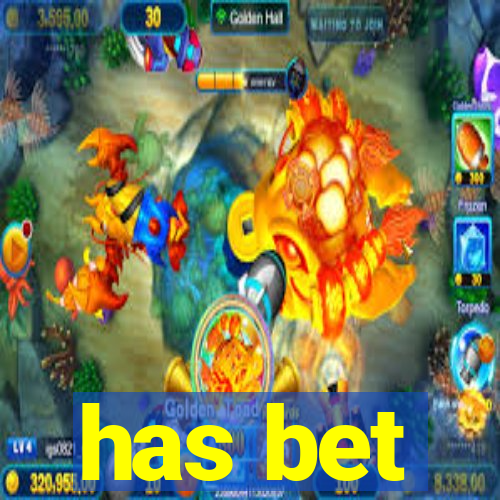 has bet