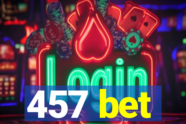 457 bet