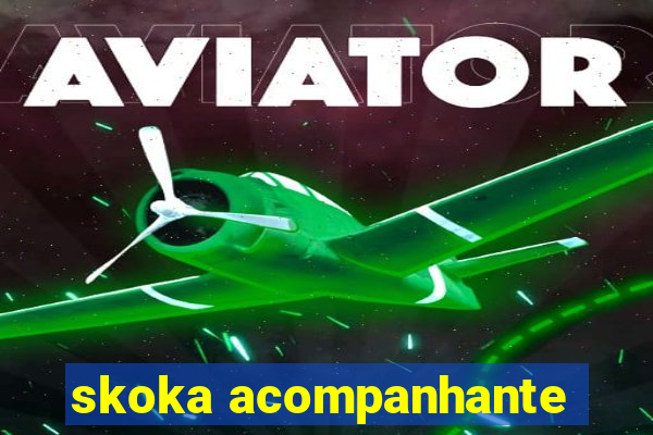skoka acompanhante