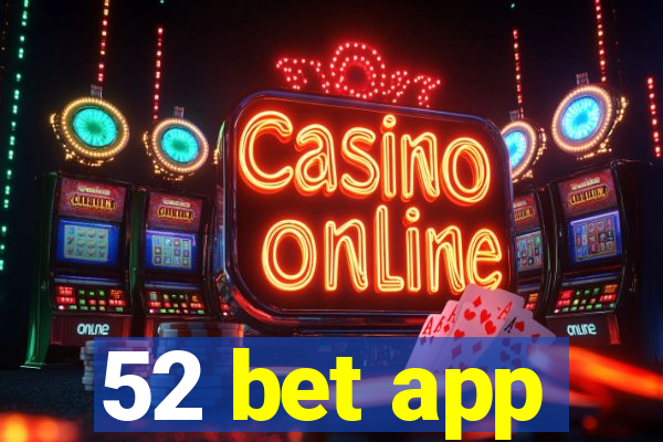 52 bet app