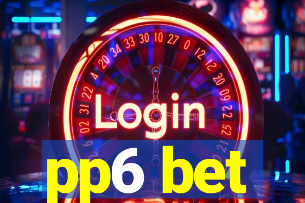 pp6 bet