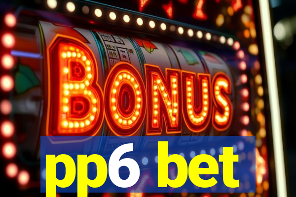 pp6 bet