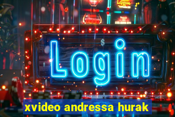 xvideo andressa hurak