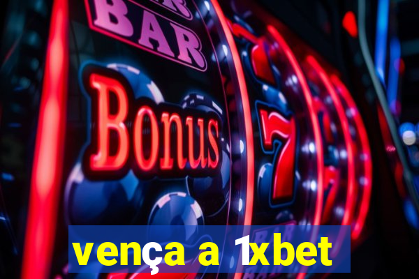 vença a 1xbet