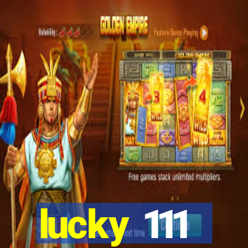lucky 111