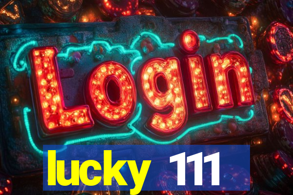 lucky 111