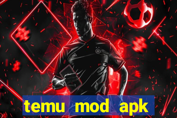 temu mod apk unlimited money