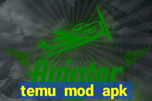 temu mod apk unlimited money