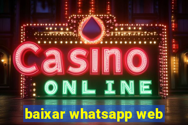 baixar whatsapp web