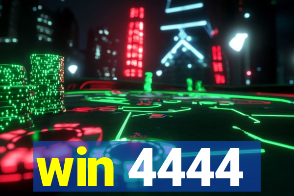 win 4444