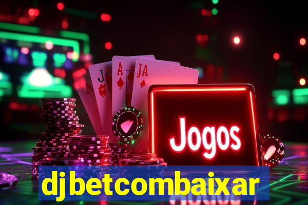 djbetcombaixar
