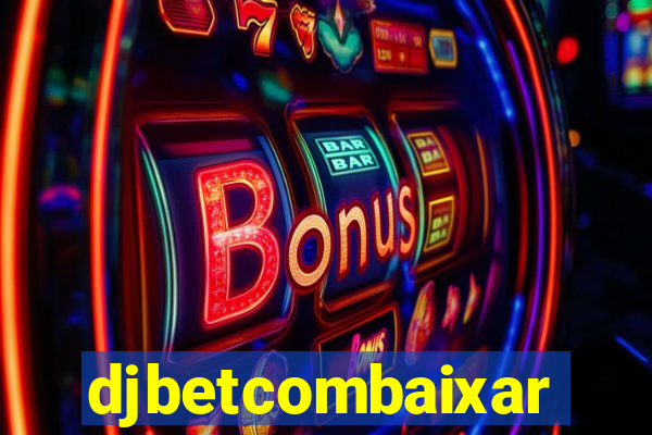 djbetcombaixar