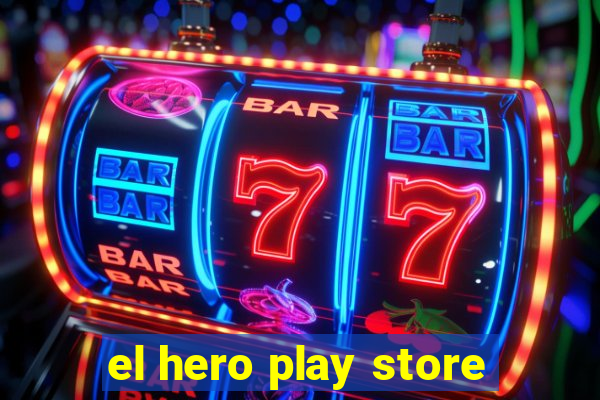 el hero play store
