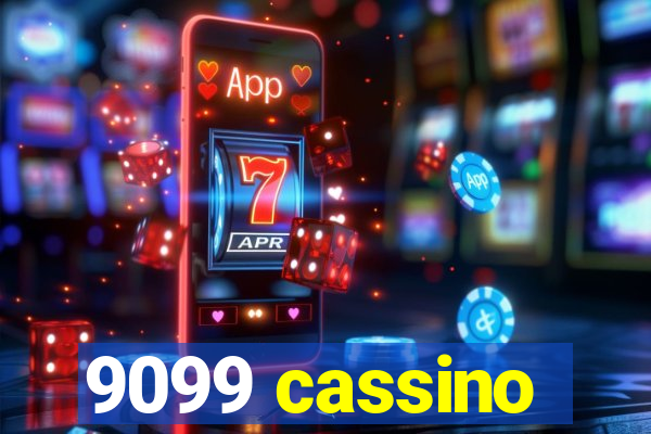 9099 cassino