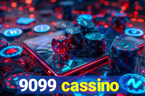9099 cassino
