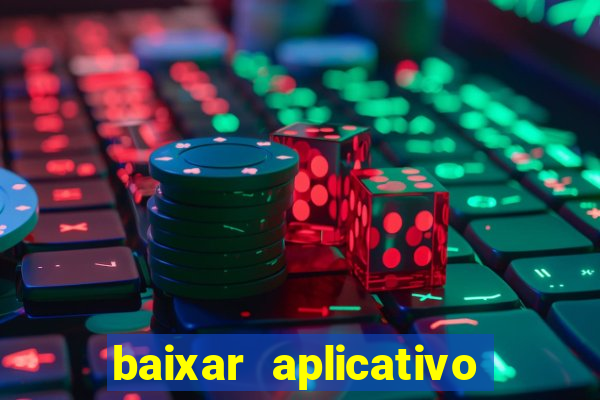 baixar aplicativo de jogos para ganhar dinheiro