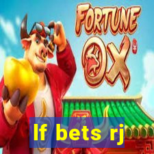 lf bets rj