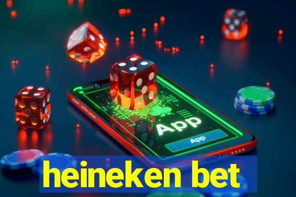 heineken bet