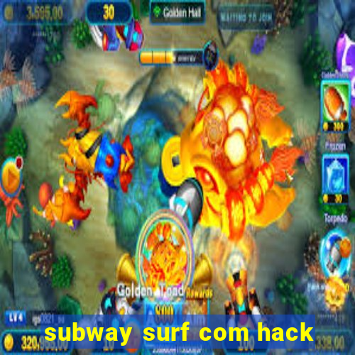 subway surf com hack