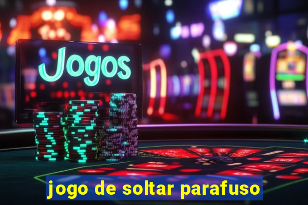 jogo de soltar parafuso