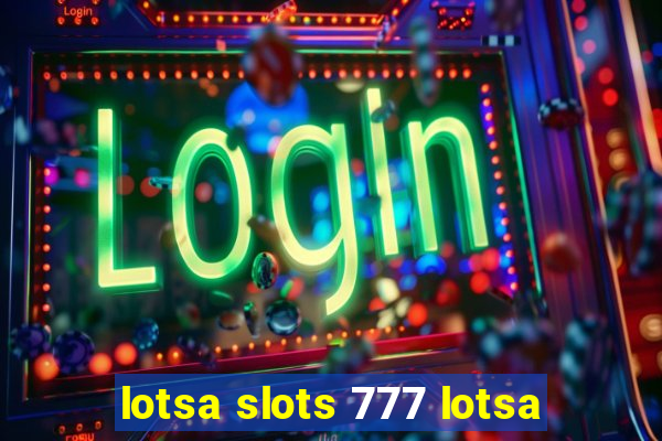 lotsa slots 777 lotsa