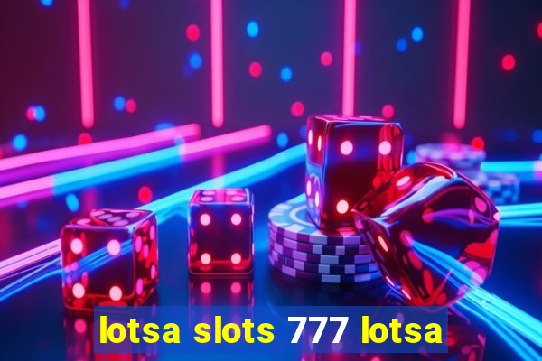 lotsa slots 777 lotsa