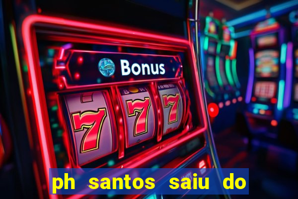 ph santos saiu do cinema com rapadura