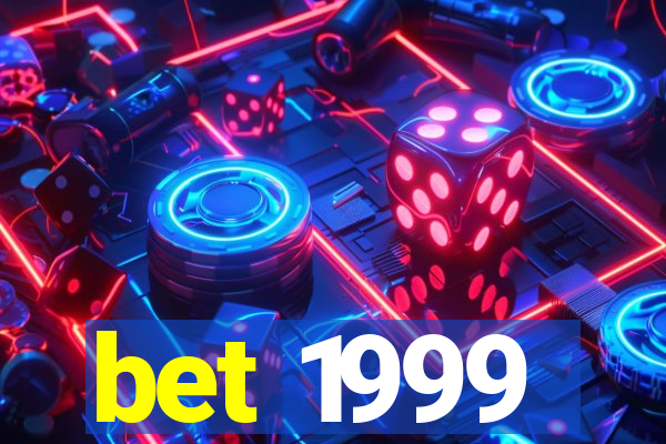 bet 1999