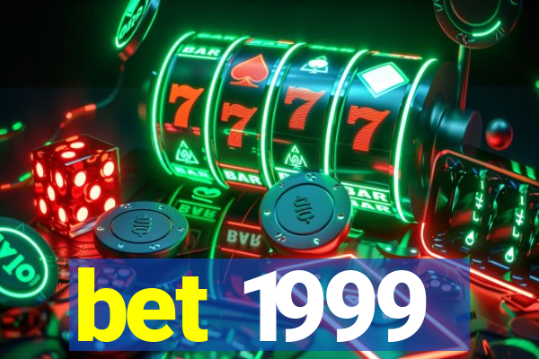 bet 1999