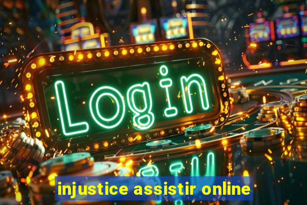 injustice assistir online