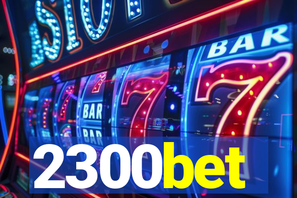 2300bet
