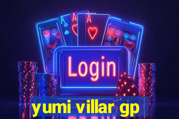 yumi villar gp