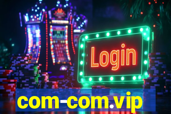 com-com.vip