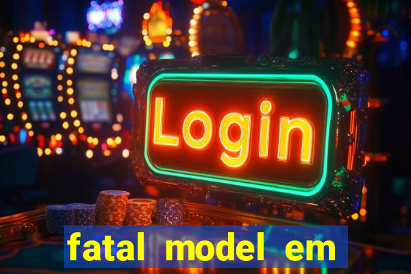 fatal model em porto nacional