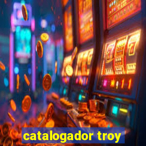 catalogador troy
