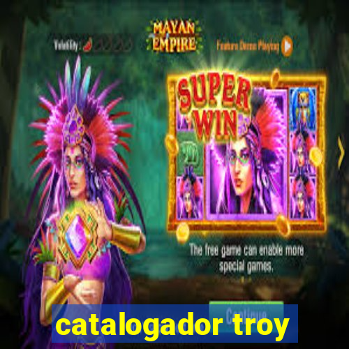 catalogador troy