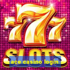 ace casino login