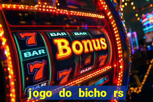 jogo do bicho rs resultado certo de hoje 14h 18h rs consulta