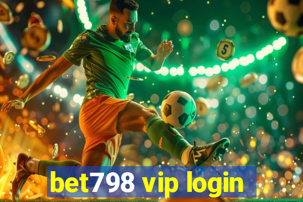 bet798 vip login