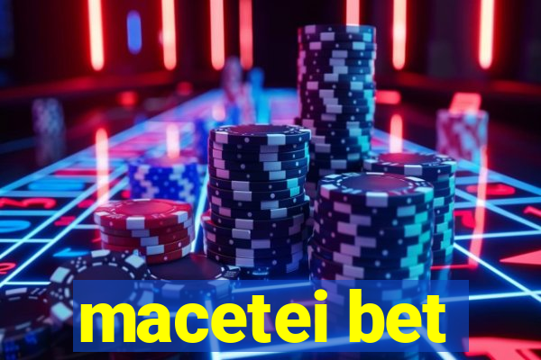 macetei bet