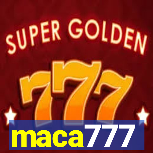 maca777
