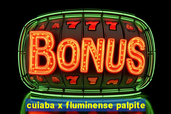 cuiaba x fluminense palpite